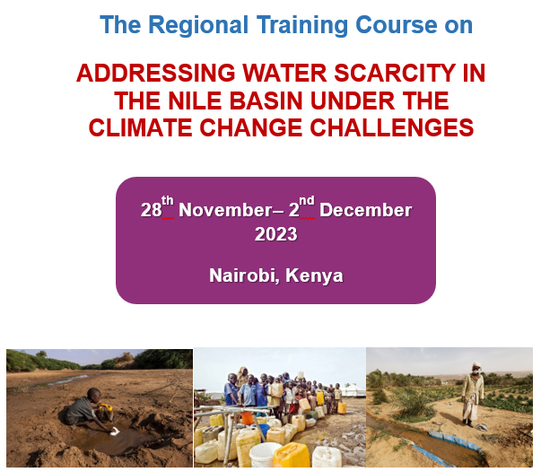 The Regional Training Course on Addressing Water Scarcity in the Nile Basin under the Climate Change Challenges